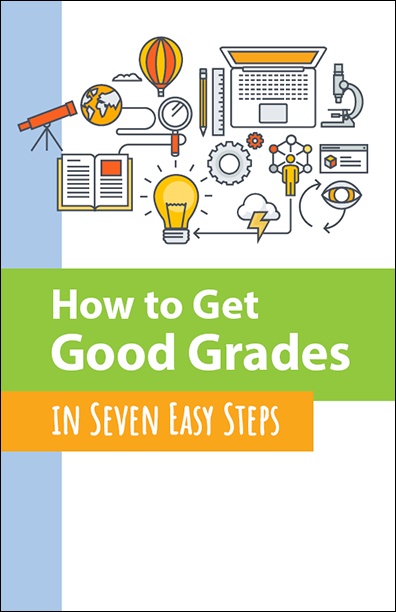 Good G Rades How to Get Good Grades in Seven Easy Steps Book Handout – Woodburn Press