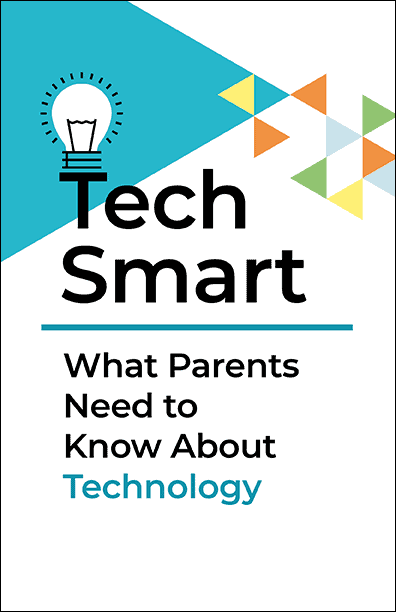 Tech Smart - What Parents Need to Know About Technology