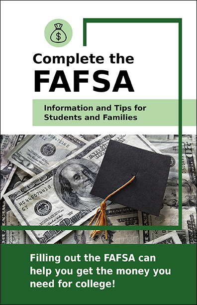 Complete the FAFSA - Information and Tips for Students and Families Bifold Handout