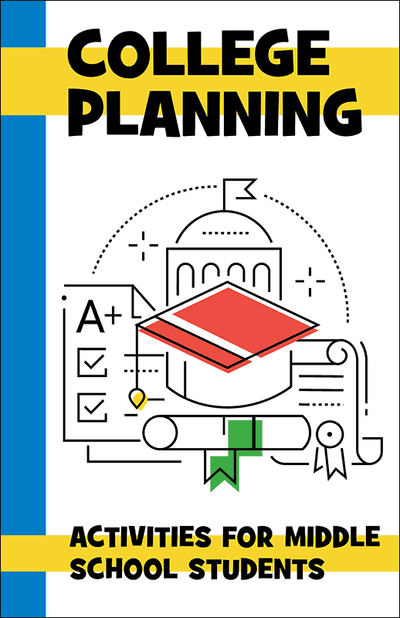 College Planning - Activities for Middle School Students Activity Booklet Handout