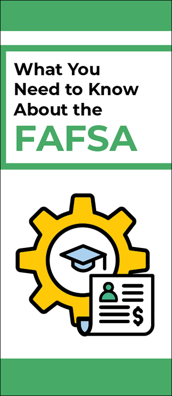 What You Need to Know About the FAFSA Pamphlet Handout
